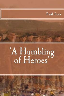 A 'Humbling of Heroes by Paul Rees