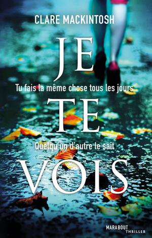 Je Te Vois by Clare Mackintosh