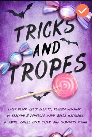 Tricks and Tropes by Lacey Black, Bella Matthews, Samantha Young, P. Rayne, Kelly Elliott, Kaylee Ryan, Vi Keeland Penelope Ward, Tijan, Rebecca Jenshak