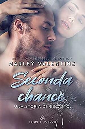 Seconda chance. Una storia di riscatto by Marley Valentine