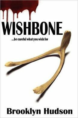 WISHBONE...Be Careful What You Wish For by Brooklyn Hudson