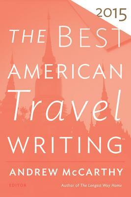 The Best American Travel Writing 2015 by Jason Wilson, Andrew McCarthy