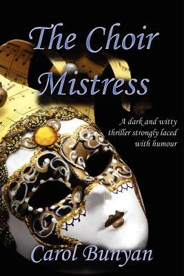 The Choir Mistress by Carol Bunyan