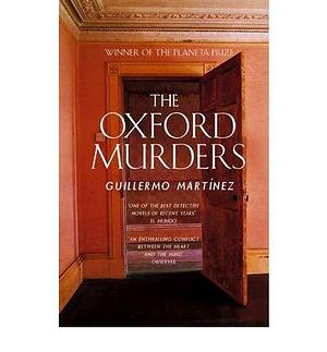 TheOxford Murders by Martinez, Guillermo ( Author ) ON Jan-05-2006, Paperback by Guillermo Martínez, Guillermo Martínez