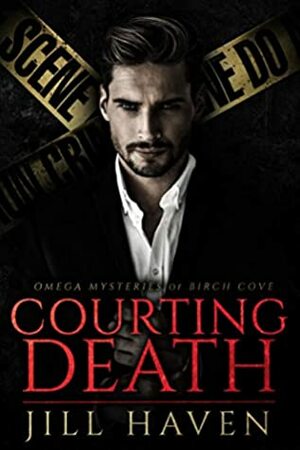 Courting Death (Mysteries of Birch Cove #1) by Jill Haven