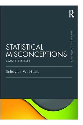 Statistical Misconceptions: Classic Edition by Schuyler Huck