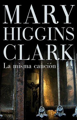 La misma canción by Mary Higgins Clark