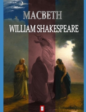 Macbeth by William Shakespeare