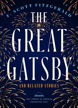 The Great Gatsby and Related Stories [Deckle Edge Paper]: The Library of America Corrected Text by James L. W. West