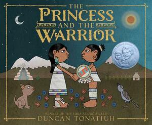 The Princess and the Warrior: A Tale of Two Volcanoes by Duncan Tonatiuh