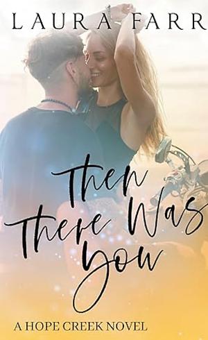 Then There Was You by Laura Farr