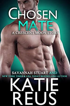 Chosen Mate by Savannah Stuart, Katie Reus