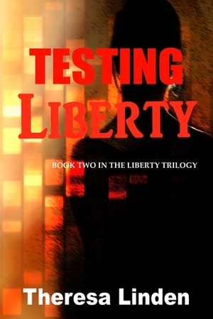 Testing Liberty by Theresa Linden