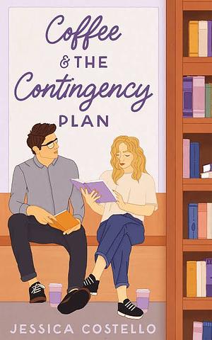 Coffee &amp; the Contingency Plan by Jessica Costello