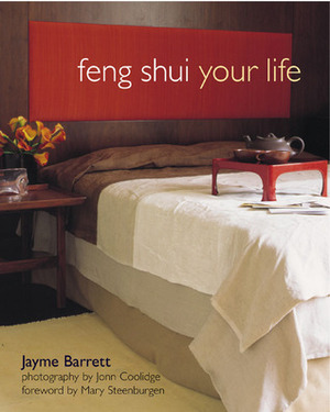 Feng Shui Your Life by Mary Steenburgen, Jonn Coolidge, Jayme Barrett