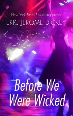 Before We Were Wicked by Eric Jerome Dickey
