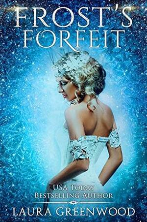 Frost's Forfeit by Laura Greenwood