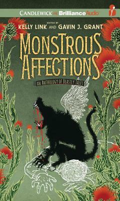 Monstrous Affections: An Anthology of Beastly Tales by Gavin J. Grant, Kelly Link