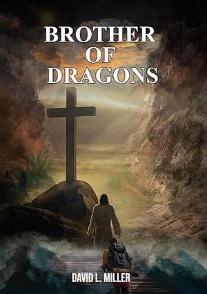 BROTHER OF DRAGONS by David Miller, David Miller