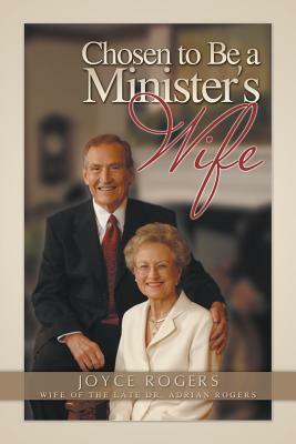 Chosen to Be a Minister's Wife by Joyce Rogers