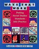 Ways that Work: Putting Social Studies Standards Into Practice by Tarry Lindquist