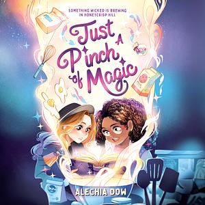 Just A Pinch of Magic by Alechia Dow