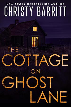 The Cottage on Ghost Lane by Christy Barritt