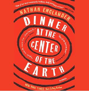 Dinner at the Center of the Earth by Nathan Englander