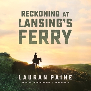 Reckoning at Lansing's Ferry by Lauran Paine