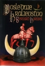 Poslednje kraljevstvo by Bernard Cornwell