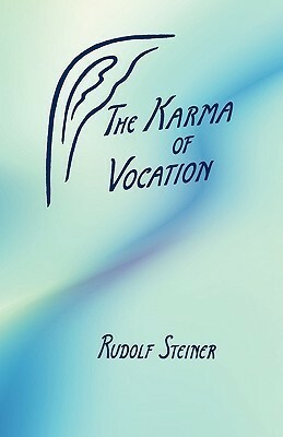 The Karma of Vocation: (cw 172) by Rudolf Steiner