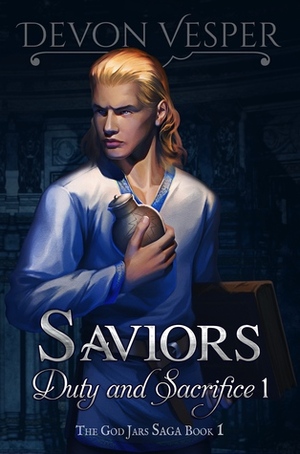 Saviors: Duty and Sacrifice 1 by Devon Vesper
