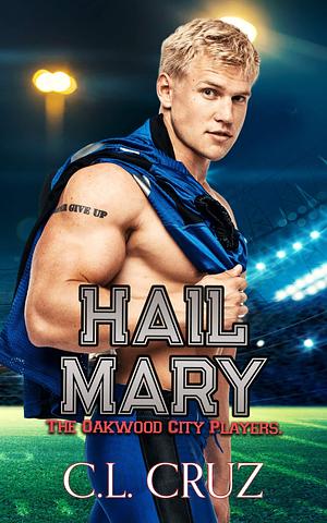 Hail Mary: A Curvy Woman Road Trip Romance by C.L. Cruz, C.L. Cruz