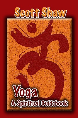 Yoga: A Spiritual Guidebook by Scott Shaw