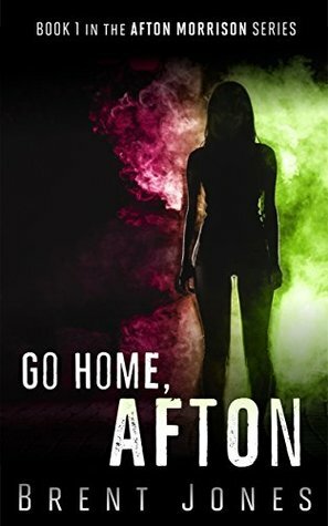 Go Home, Afton by Brent Jones