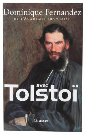 Avec Tolstoï by Dominique Fernandez