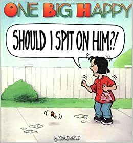 One Big Happy: Should I Spit on Him?! by Rick Detorie