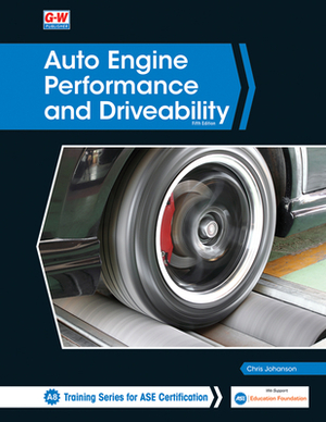 Auto Engine Performance and Driveability by Chris Johanson