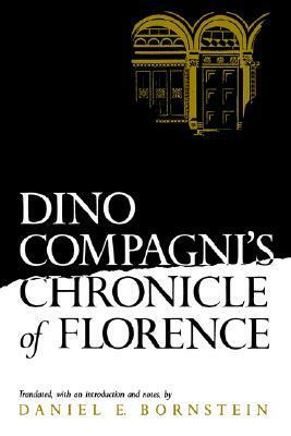 Dino Compagni's Chronicle of Florence by Daniel Ethan Bornstein, Dino Compagni