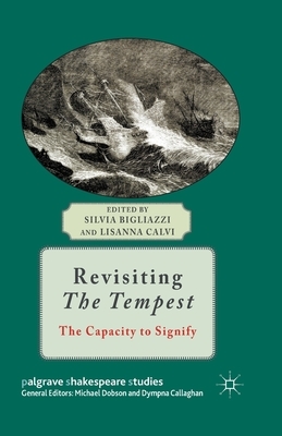 Revisiting the Tempest: The Capacity to Signify by Silvia Bigliazzi