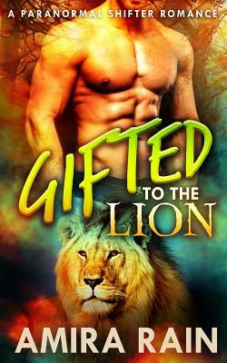 Gifted To The Lion by Amira Rain