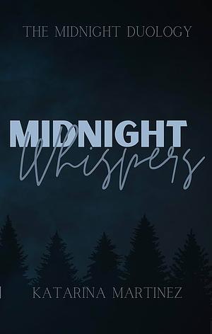 Midnight Whispers  by Katarina Martinez