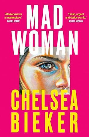 Madwoman by Chelsea Bieker