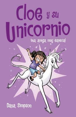 Una Amiga Muy Especial / Phoebe and Her Unicorn = Phoebe and Her Unicorn by Dana Simpson