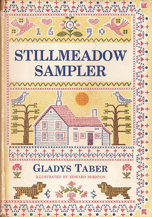 Stillmeadow Sampler by Gladys Taber