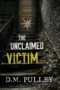 The Unclaimed Victim by D.M. Pulley