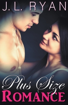 Plus Size Romance by J. L. Ryan