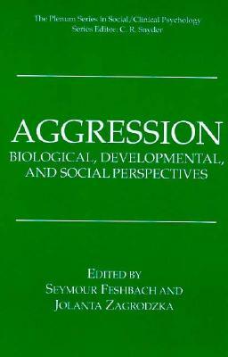 Aggression: Biological, Developmental, and Social Perspectives by 