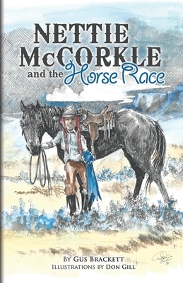 Nettie McCorkle and the Horse Race by Gus Brackett