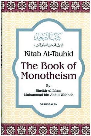 Kitab At-Tauhid - The Book of Monotheism by محمد بن عبد الوهاب, Darussalam